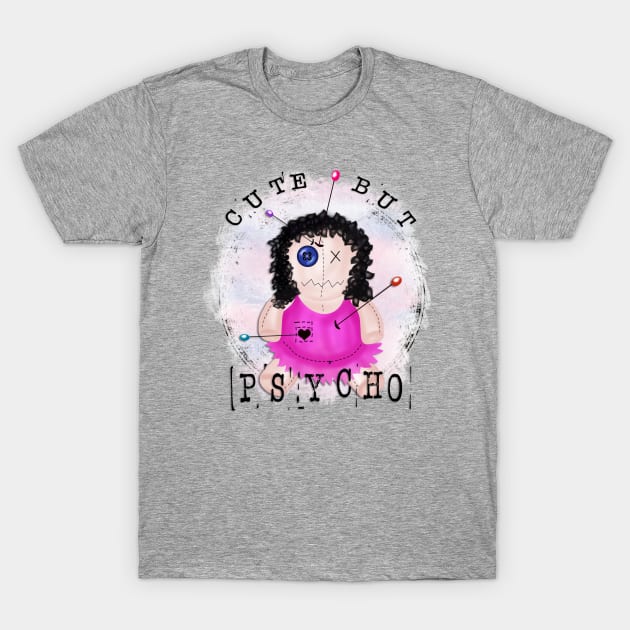 Cute But Psycho Voodoo Doll T-Shirt by Imp's Dog House